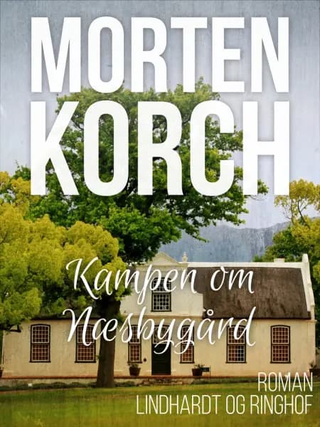Kampen om Næsbygård af Morten Korch