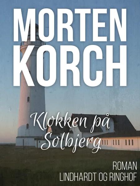 Klokken på Solbjerg af Morten Korch