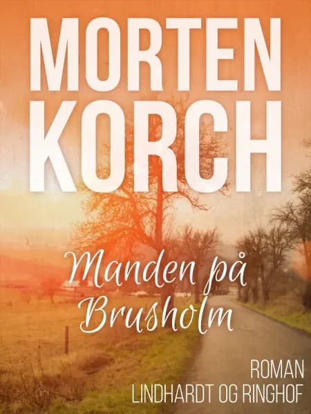 Manden på Brusholm af Morten Korch