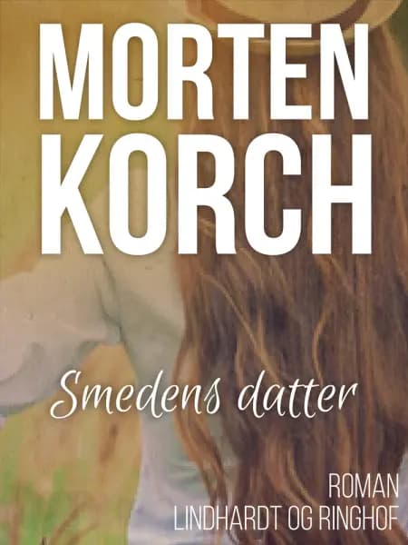 Smedens datter af Morten Korch