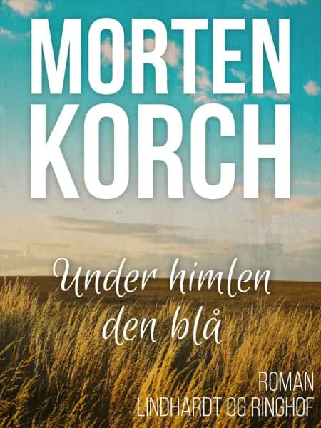 Under himlen den blå af Morten Korch