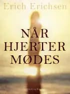 Når hjerter mødes af Erich Erichsen
