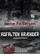 Asfalten brænder af Irene Pedersen