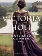 Kærlighed og hævn bind 1 af Victoria Holt
