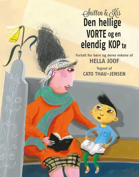Snitten & Kis - Den hellige vorte og en elendig kop te af Hella Joof