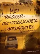 Med bisoner og tornadoer i horisonten af Martin Nedergaard Andersen og Anne Bjerregaard Sinding