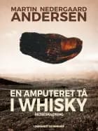 En amputeret tå i whisky af Martin Nedergaard Andersen