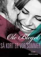 Så kort er vor sommer af Ole Blegel