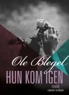 Hun kom igen af Ole Blegel