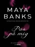 Pas på mig af Maya Banks