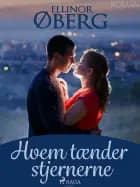 Hvem tænder stjernerne af Ellinor Øberg