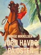 Jørn Havbo på Østen af Børge Mikkelsen