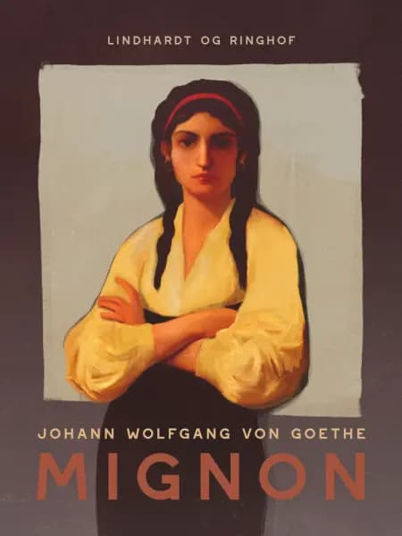 Mignon af Johann Wolfgang von Goethe / F