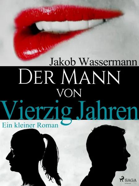 Der Mann von vierzig Jahren af Jakob Wassermann
