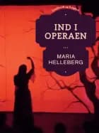 Ind i operaen af Maria Helleberg