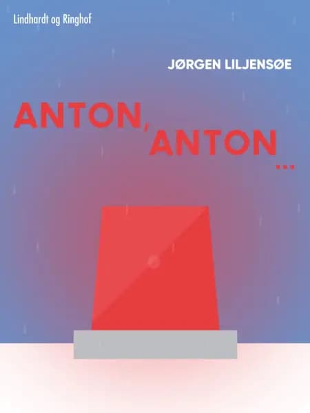Anton, Anton... af Jørgen Liljensøe
