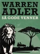 Så gode venner af Warren Adler