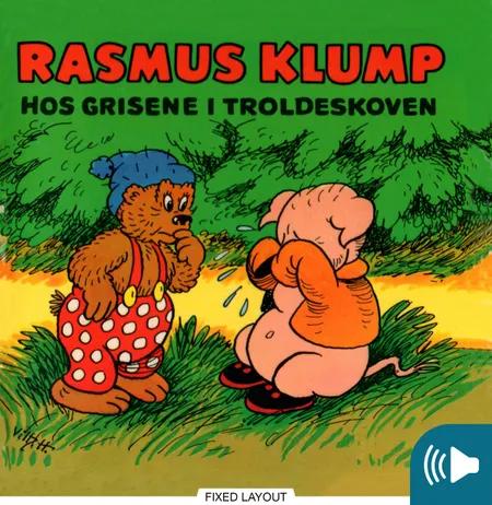 Rasmus Klump hos grisene i troldeskoven af Carla Hansen