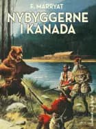 Nybyggerne i Kanada af Frederick Marryat