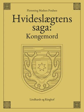 Hvideslægtens saga: Kongemord af Flemming Madsen Poulsen