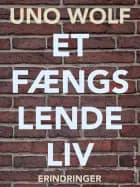 Et fængslende liv af Uno Wolf