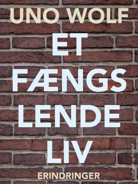 Et fængslende liv af Uno Wolf