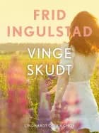 Vingeskudt af Frid Ingulstad