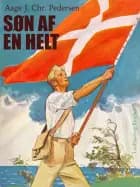 Søn af en helt af Aage J. Chr. Pedersen