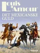 Det mexicanske guld af Louis L'amour