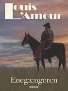 Enegængeren af Louis L'amour