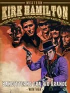 Banditterne fra Rio Grande af Kirk Hamilton