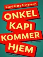 Onkel ''Kapi'' kommer hjem af Carl Otto Petersen