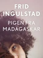 Pigen fra Madagaskar af Frid Ingulstad