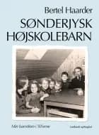 Sønderjysk højskolebarn af Bertel Haarder