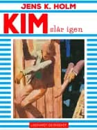 Kim slår igen af Jens K. Holm