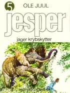 Jesper jager krybskytter af Ole Juul