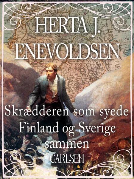 Skrædderen som syede Findland og Sverige sammen af Herta J. Enevoldsen