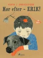 Hør efter - ERIK! af Herta J. Enevoldsen