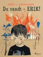 Du vandt - ERIK! af Herta J. Enevoldsen