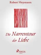 Die Narrentour der Liebe af Robert Heymann