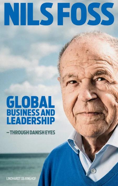 Global Business and Leadership - Through Danish Eyes af Nils Foss