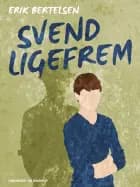 Svend Ligefrem af Erik Bertelsen