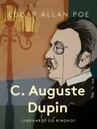 C. Auguste Dupin af Edgar Allan Poe
