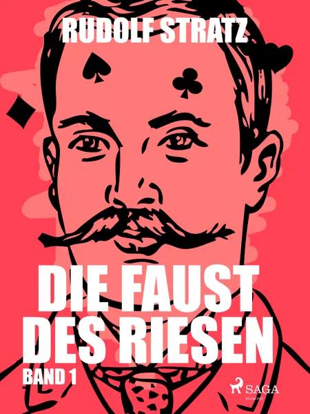 Die Faust des Riesen. Band 1 af Rudolf Stratz