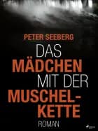 Das Mädchen mit der Muschelkette af Peter Seeberg