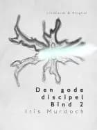 Den gode discipel - Bind 2 af Iris Murdoch