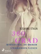 360 Grad - Winterstahl an meinem strahlenden Fleisch af Susanne Staun