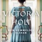 Den hemmelige elsker af Victoria Holt