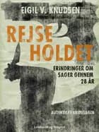 Rejseholdet - erindringer om sager gennem 28 år af Eigil V. Knudsen