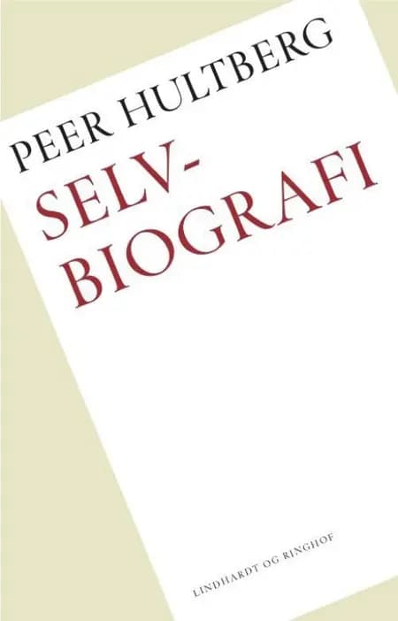 Selvbiografi og Brev af Peer Hultberg